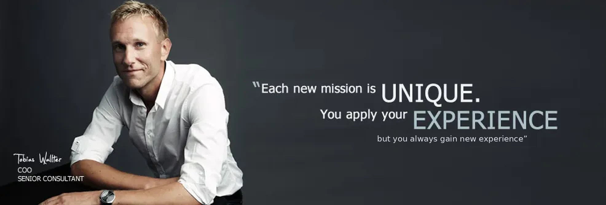 Portrait of Tobias Wallter, COO and Senior Consultant, with the quote: "Each new mission is unique. You apply your experience, but you always gain new experience."